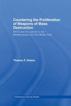 Weapons of Mass Destruction in the Mediterranean: Options for NATO and the EU (Contemporary Security Studies)