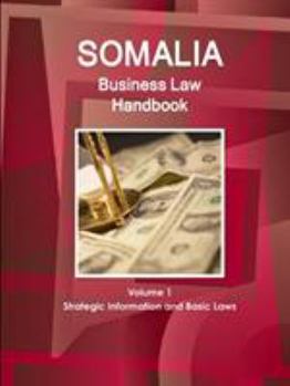 Paperback Somalia Business Law Handbook Volume 1 Strategic Information and Basic Laws Book