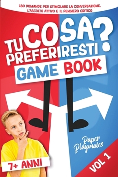 Paperback Tu Cosa Preferiresti? [VOL. 1] - GAME BOOK: Un regalo perfetto per bambini dagli 7 anni in su - Stimola la conversazione, l'ascolto attivo e il pensie [Italian] Book