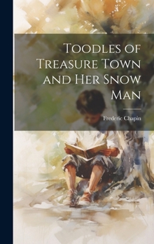 Hardcover Toodles of Treasure Town and her Snow Man Book