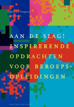 Hardcover Aan de Slag: Inspirerende Opdrachten Voor Beroepsopleidingen [Dutch] Book