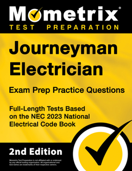 Paperback Journeyman Electrician Exam Prep Practice Questions: Full-Length Tests Based on the NEC 2023 National Electrical Code Book [2nd Edition] Book