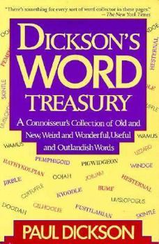 Paperback Dickson's Word Treasury: A Connoisseur's Collection of Old and New, Weird and Wonderful, Useful and Outlandish Words Book