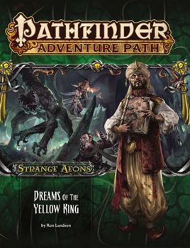Paperback Pathfinder Adventure Path: Strange Aeons 3 of 6-Dreams of the Yellow King Book