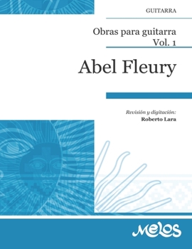 Paperback Abel Fleury: Obras para guitarra. Vol. 1 [Spanish] Book