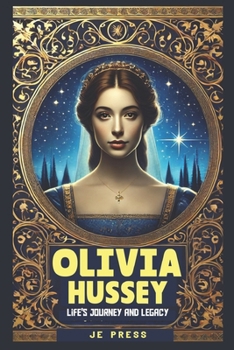 Paperback Olivia Hussey Biography: Life's Journey and Legacy Book