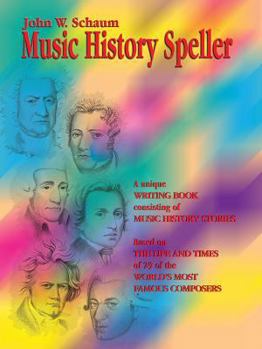 Paperback Music History Speller: A Unique Writing Book Consisting of Music History Stories (Based on the Life and Times of 29 of the World's Most Famou Book