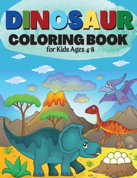 Paperback Dinosaur Coloring Book for Kids Ages 4-8 Great Gift for Boys & Girls Cute and Fun Dinosaur Coloring Book for Kids & Toddlers - Children Activity Books Book