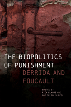 Paperback The Biopolitics of Punishment: Derrida and Foucault Book