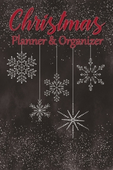Christmas Planner & Organizer: The Ultimate Holiday Notebook:  Budget & Events, Gift Ideas & Master List, Party Planner, Shopping List & More:  Snowflake Cover