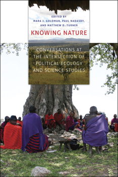Paperback Knowing Nature: Conversations at the Intersection of Political Ecology and Science Studies Book