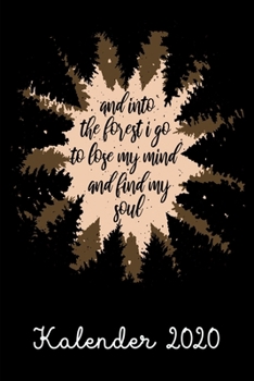 Paperback Kalender 2020: Wochenkalender Terminplaner Tagesplaner A5 - And Into The Forest I Go... - Alle Termine planen, organisieren und notie [German] Book