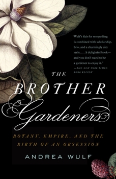 Paperback The Brother Gardeners: Botany, Empire and the Birth of an Obession Book
