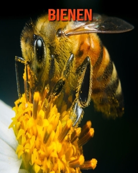 Paperback Bienen: Sch?ne Bilder & Kinderbuch mit interessanten Fakten ?ber Bienen [German] Book