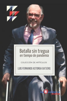 Batalla sin tregua en tiempo de pandemia: Colecci�n de art�culos
