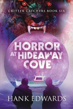 Horror at Hideaway Cove (Critter Catchers) - Book #6 of the Critter Catchers