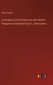 Hardcover Juvenaliana und Persiana aus einer Wiener Pergament-Handschrift des X. Jahrhunderts [German] Book