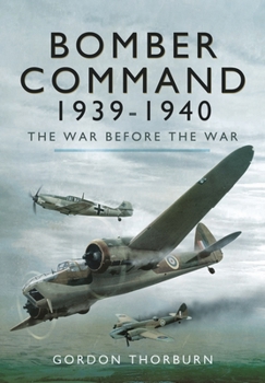 Paperback Bomber Command, 1939-1940: The War Before the War Book