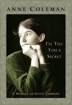 Hardcover I'll Tell You a Secret: A Memory of Seven Summers Book