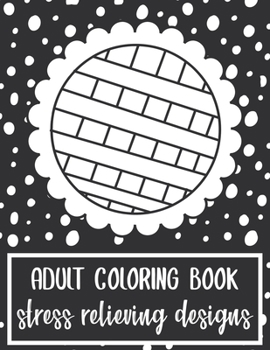 Paperback Adult Coloring Book: Stress Relieving Designs Book