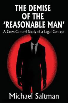 Paperback The Demise of the Reasonable Man: A Cross-Cultural Study of a Legal Concept Book