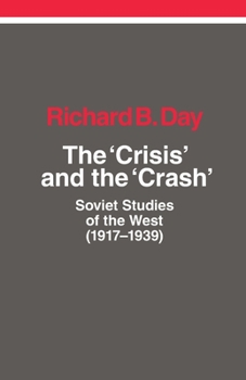Paperback The Crisis and the Crash: Soviet Studies of the West (1917-1939) Book