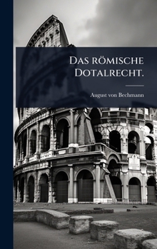 Hardcover Das römische Dotalrecht. [German] Book