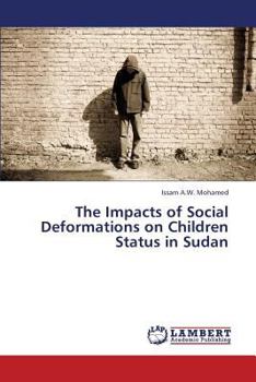 Paperback The Impacts of Social Deformations on Children Status in Sudan Book