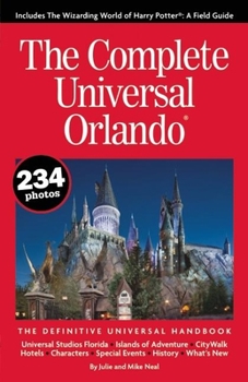 Paperback The Complete Universal Orlando: The Definitive Universal Handbook Book