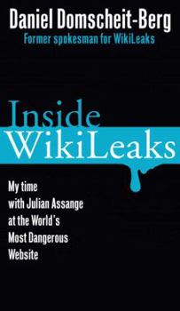 Hardcover Inside WikiLeaks: My Time with Julian Assange at the World's Most Dangerous Website Book