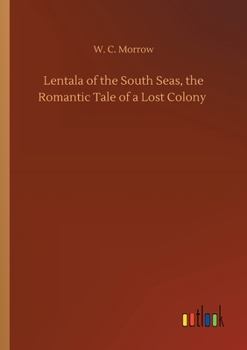 Paperback Lentala of the South Seas, the Romantic Tale of a Lost Colony Book