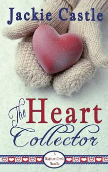 The Heart Collector - Book #3 of the Madison Creek