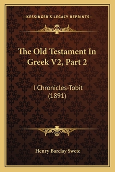 Paperback The Old Testament In Greek V2, Part 2: I Chronicles-Tobit (1891) Book