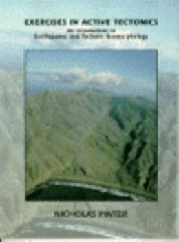 Paperback Exercises in Active Tectonics: An Introduction to Earthquakes & Tectonics Book