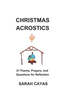 Paperback Christmas Acrostics: 21 Poems, Prayers, and Questions for Reflection Book