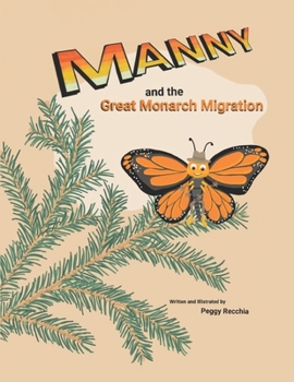 Paperback Manny and the Great Monarch Migration: Book 3 of Save the Earth Series Book