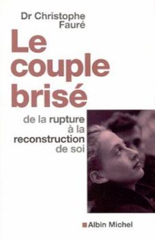 Paperback Le Couple Brise: de la rupture à la reconstruction de soi [French] Book