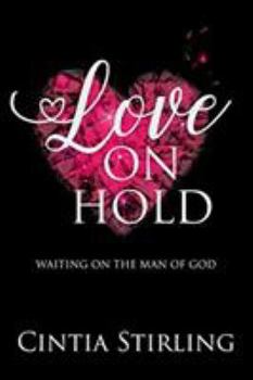 Paperback Love on Hold: Waiting on the Man of God Book