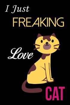 Paperback I Just Freaking Love Cat Book