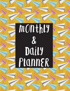 Monthly & Daily Planner: Fill in calendar planner, paper airplanes cover, 81 pages, 8.5"x11", glossy