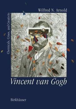 Paperback Vincent Van Gogh:: Chemicals, Crises and Creativity Book