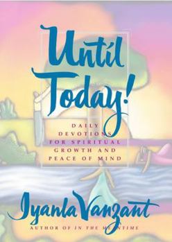 Hardcover Until Today!: Daily Devotions for Spiritual Growth and Peace of Mind Book