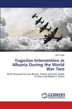 Paperback Yugoslav Intervention in Albania During the World War Two Book
