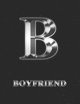 Boyfriend: 2 Year Weekly Planner with Note Pages (24 Months) | Silver Effect Personalized Custom Letter B Initial First Name | 2020 - 2021 | Week ... | Plan Each Day, Set Goals & Get Stuff Done