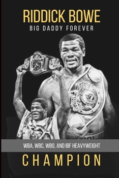Paperback Riddick Bowe: WBA, WBC, WBO and IBF Heavyweight Champion Book