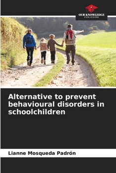 Paperback Alternative to prevent behavioural disorders in schoolchildren Book