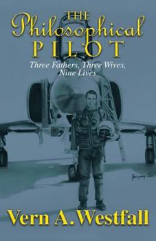 Paperback The Philosophical Pilot: Three Fathers, Three Wives, Nine Lives Book
