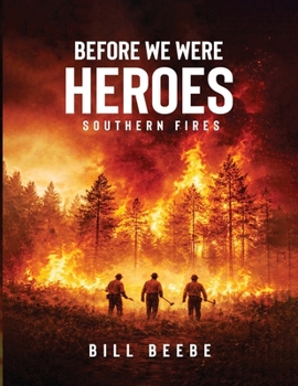Paperback Before We Were Heroes: Southern Fires Book