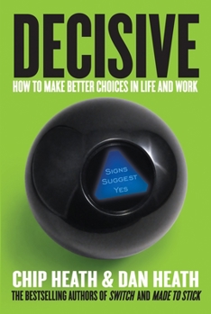 Hardcover Decisive: How to Make Better Choices in Life and Work Book