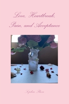 Paperback Love, Heartbreak, Pain, and Acceptance Book